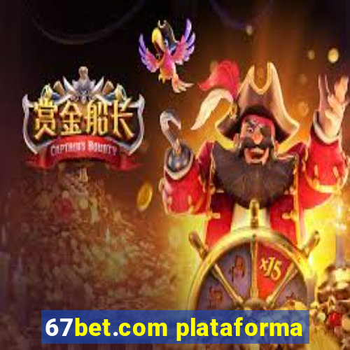 67bet.com plataforma